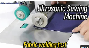 Ultrasonic Sewing Machine Fabric Welding Test